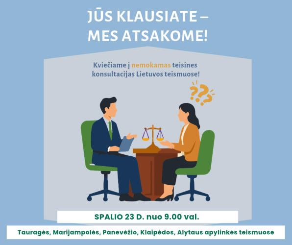 „Jūs klausiate – mes atsakome!“: Lietuvos teismai kviečia į nemokamas teisines konsultacijas